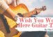 wish you were here guitar tab